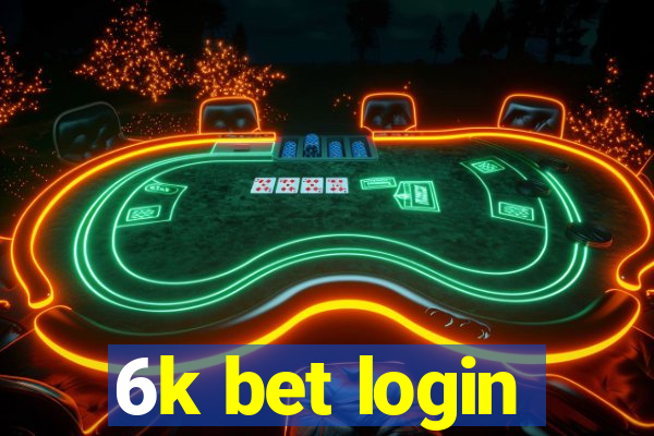 6k bet login